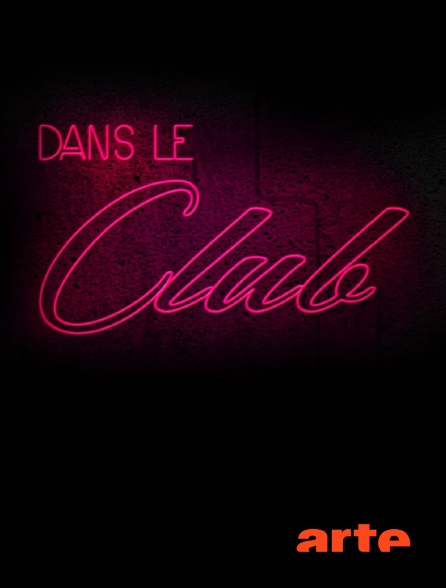 Arte - Dans le club