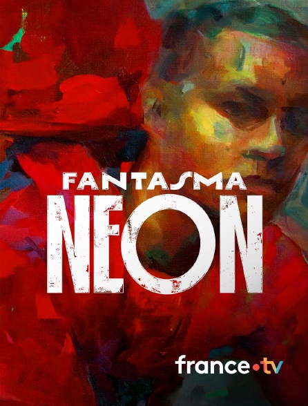 france.tv - Fantasma Neon