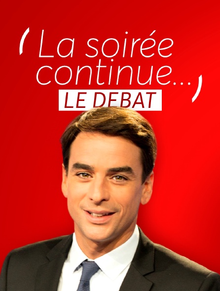 La soirée continue, le débat