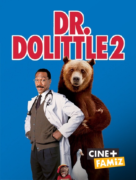 Ciné+ Famiz - Docteur Dolittle 2