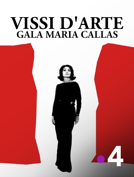 France 4 - Vissi d'Arte : Gala Maria Callas