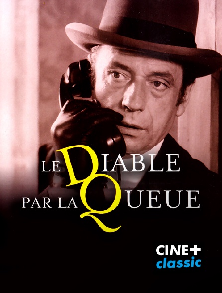 CINE+ Classic - Le diable par la queue