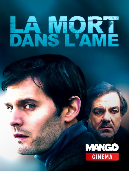 MANGO Cinéma - La mort dans l'âme