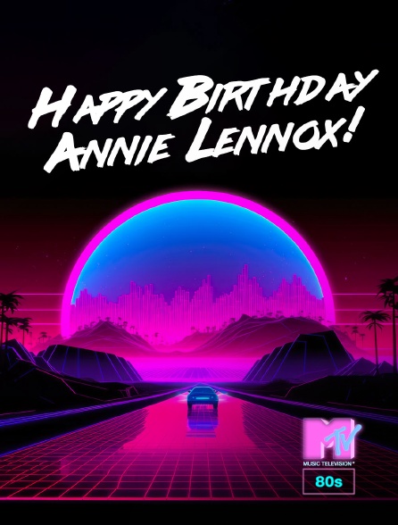 MTV 80' - Happy Birthday Annie Lennox!