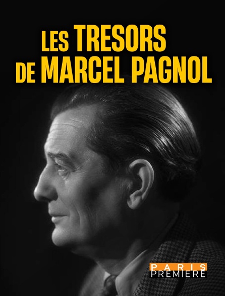 Paris Première - Les trésors de Marcel Pagnol
