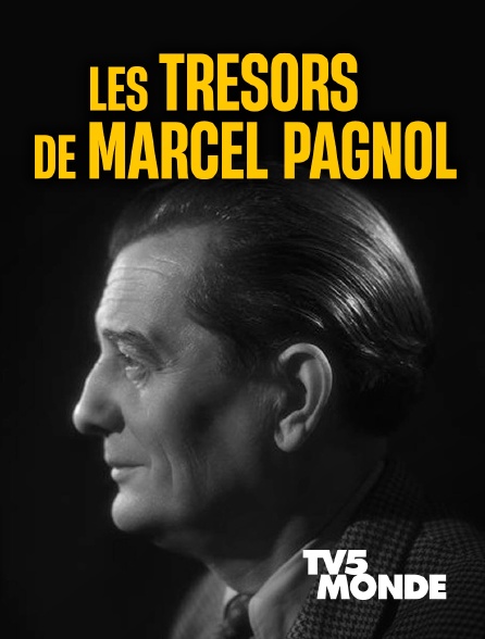 TV5MONDE - Les trésors de Marcel Pagnol