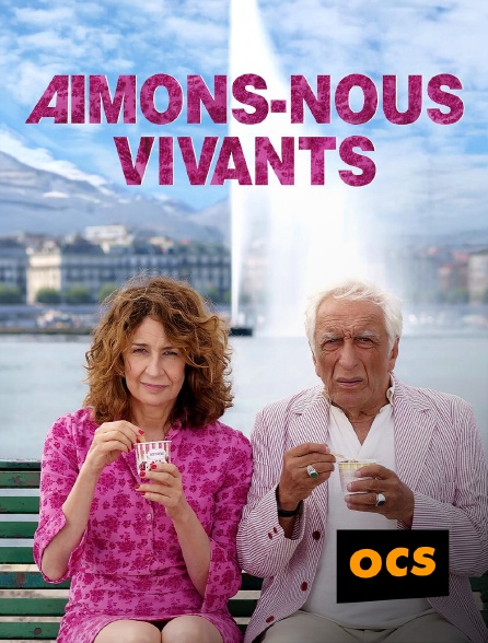OCS - Aimons-nous vivants