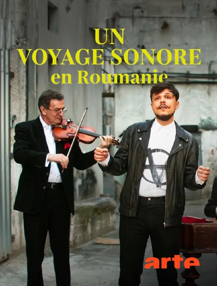 Arte - Un voyage sonore en Roumanie : A travers les temps et les mondes
