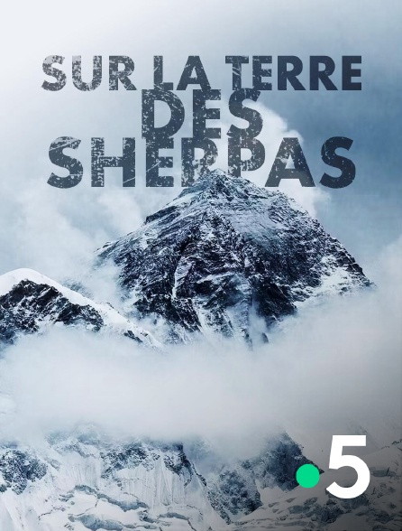 France 5 - Sur la terre des Sherpas