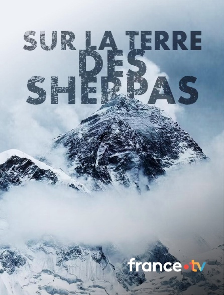 france.tv - Sur la terre des Sherpas