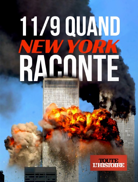 Toute l'Histoire - 11/9, quand New York raconte