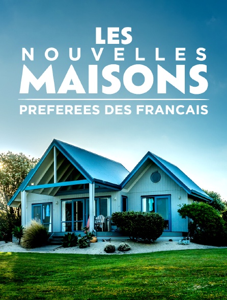 Les nouvelles maisons préférées des Français