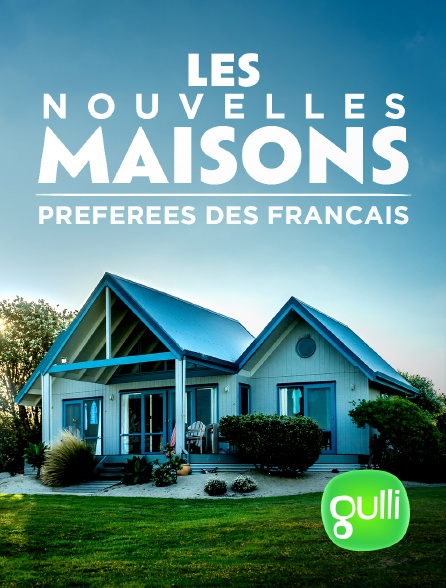 Gulli - Les nouvelles maisons préférées des Français