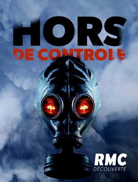 RMC Découverte - Hors de contrôle