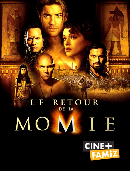 Ciné+ Famiz - Le retour de la momie