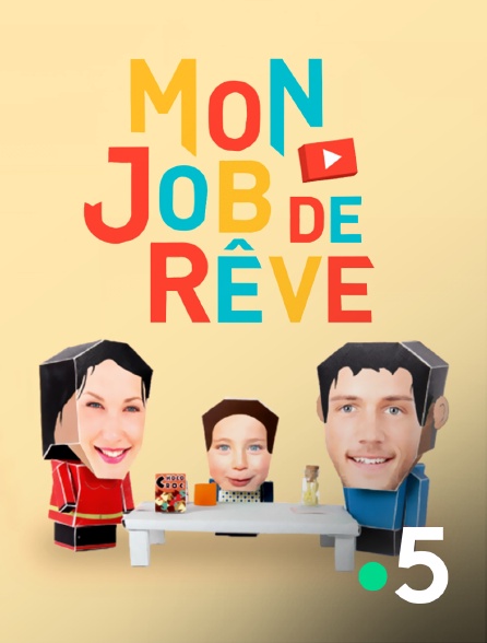 France 5 - Mon job de rêve