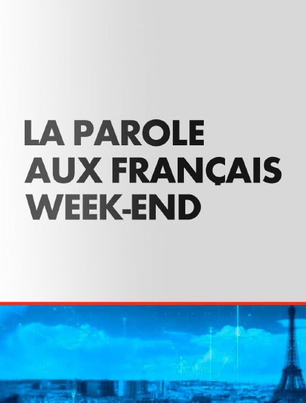 La parole aux Français Week-End