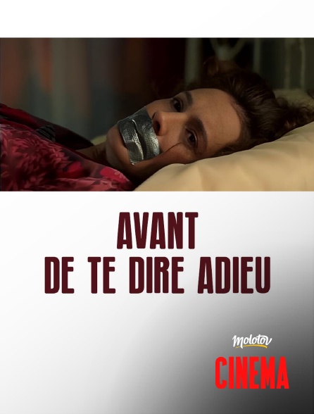 Molotov Channels Cinéma - Avant de te dire adieu