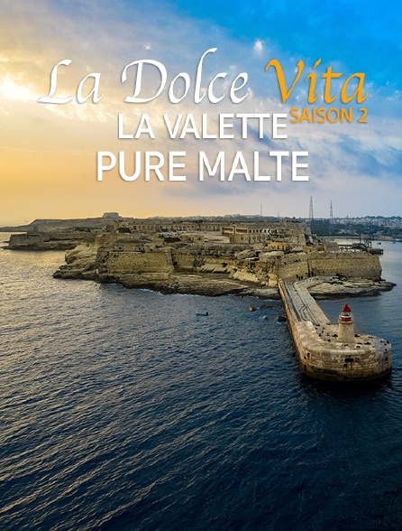 Destination Special : Dolce Vita Saison 2. La Valette, Pure Malte