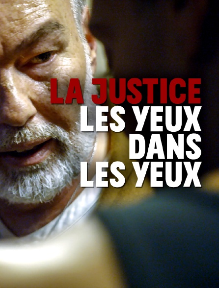 La justice les yeux dans les yeux