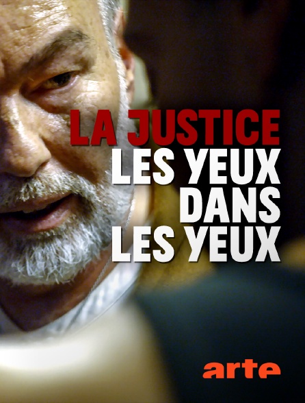 Arte - La justice les yeux dans les yeux