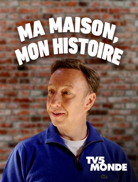 TV5MONDE - Ma maison, mon histoire