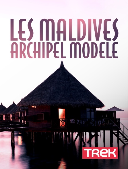 Trek - Les Maldives, archipel modèle