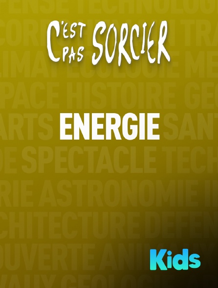 Molotov Channels Kids - C'est pas sorcier : Energie