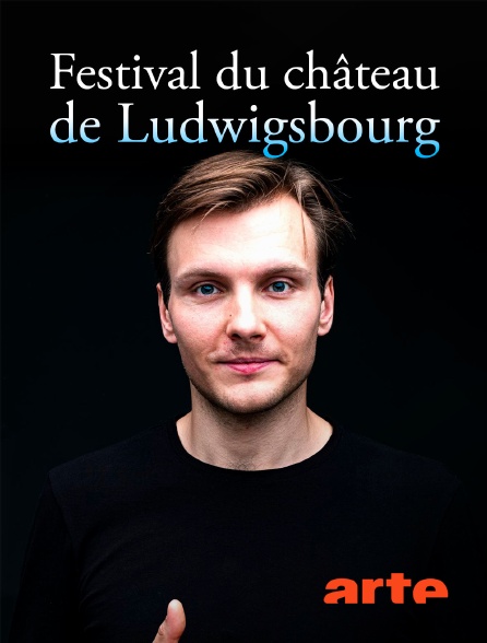 Arte - Festival du château de Ludwigsbourg 2022 : La révolution inachevée