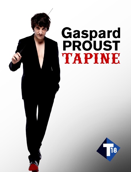 T18 - Gaspard Proust tapine