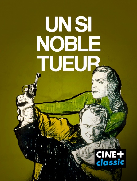 CINE+ Classic - Un si noble tueur