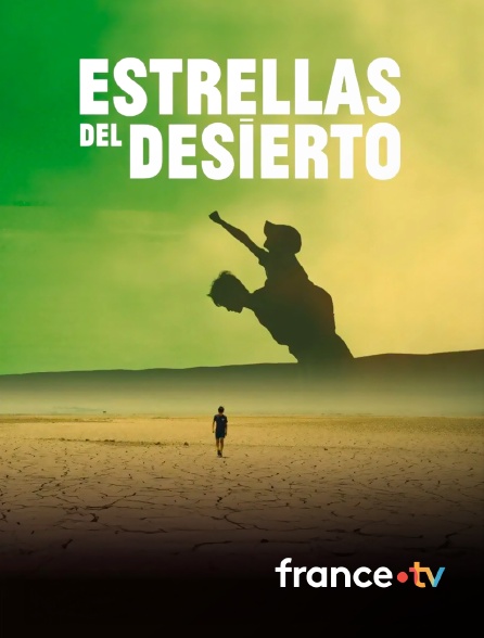 france.tv - Estrellas del desierto