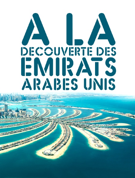 A la découverte des Emirats Arabes Unis