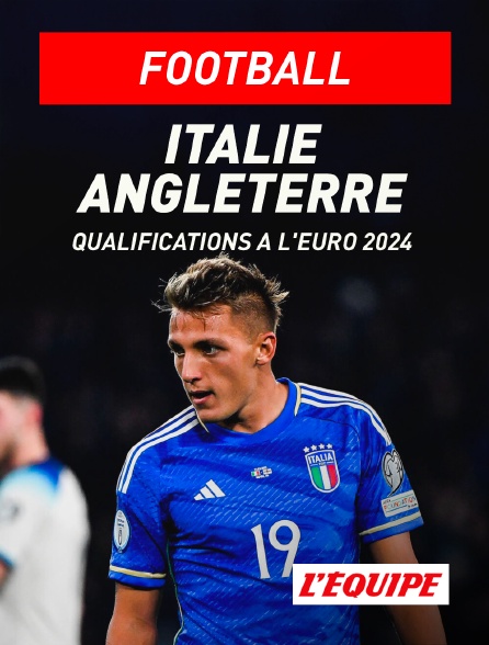 L'Equipe - Football - Qualifications à l'Euro 2024 : Italie / Angleterre