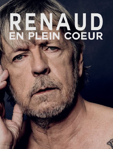Renaud, en plein coeur