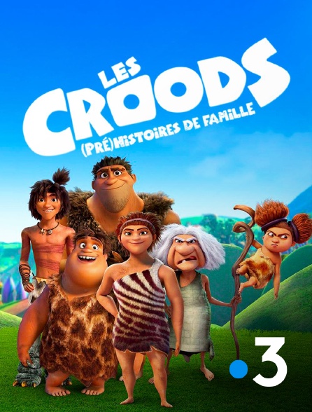 France 3 - Les Croods : (Pré)histoires de famille