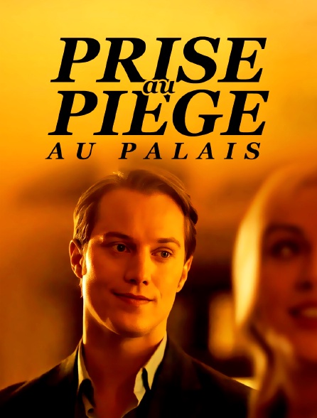 Prise au piège au palais