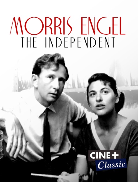 Ciné+ Classic - Morris Engel : The Independent