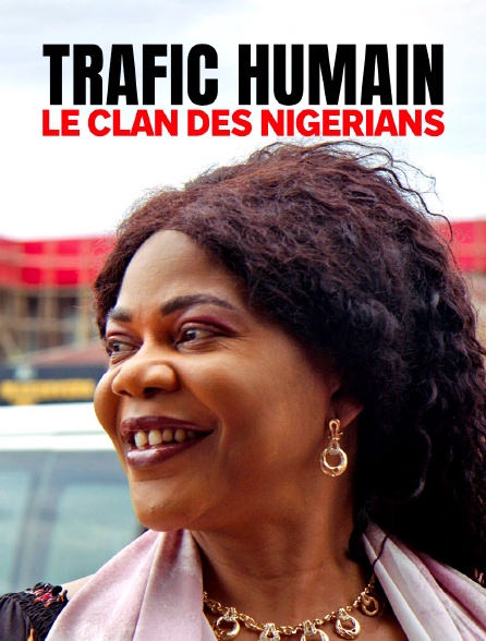 Trafic humain, le clan des Nigérians