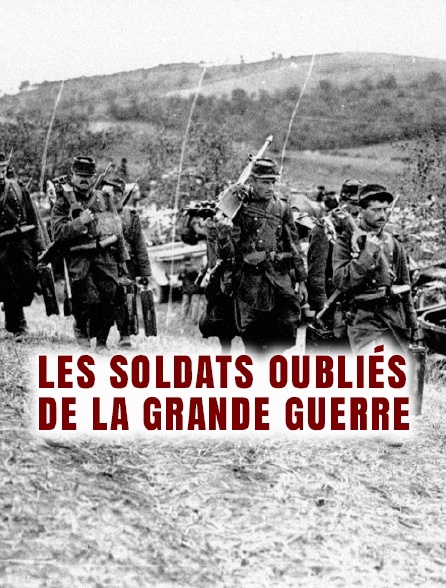 Les soldats oubliés de la Grande Guerre