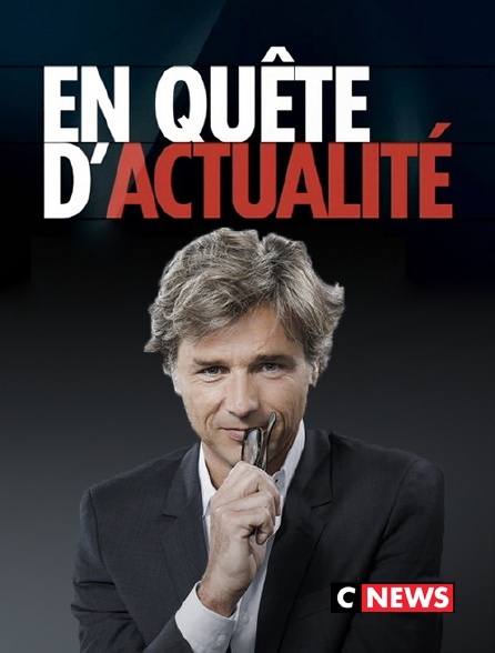 CNEWS - En quête d'actualité