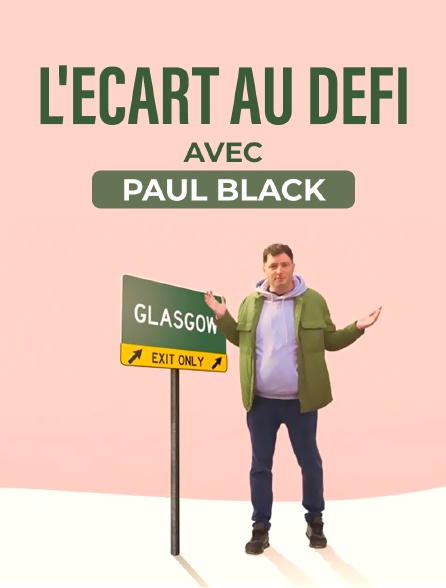 L'écart au défi, avec Paul Black