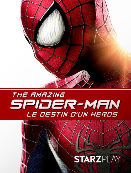 StarzPlay - The Amazing Spider-Man : le destin d'un héros