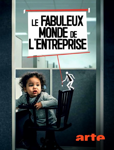 Arte - Le fabuleux monde de l'entreprise : ou quand le travail perd son sens