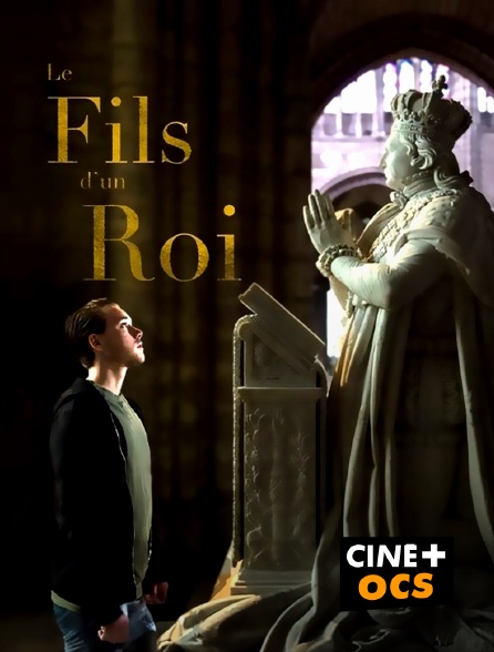 CINÉ Cinéma - Le fils d'un roi