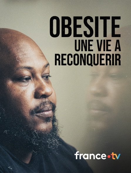 france.tv - Obésité, une vie à reconquérir