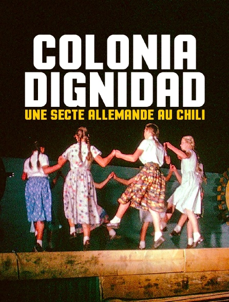 Colonia Dignidad, une secte allemande au Chili