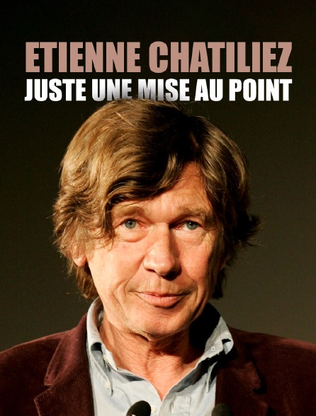 Etienne Chatiliez : juste une mise au point