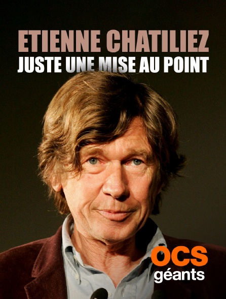 OCS Géants - Etienne Chatiliez : juste une mise au point