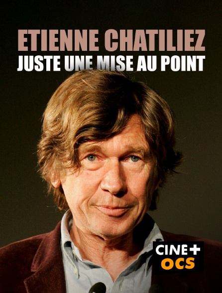 CINÉ Cinéma - Etienne Chatiliez : juste une mise au point